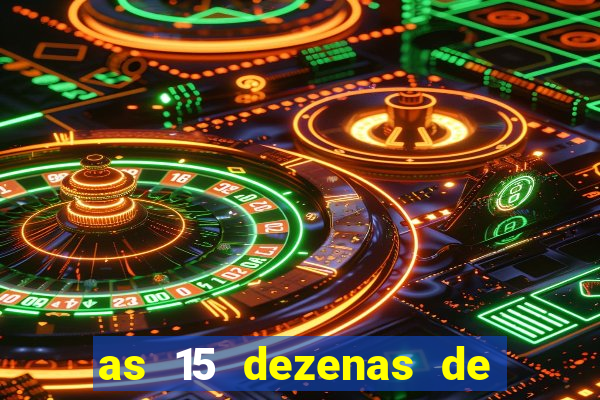 as 15 dezenas de ouro da lotofácil